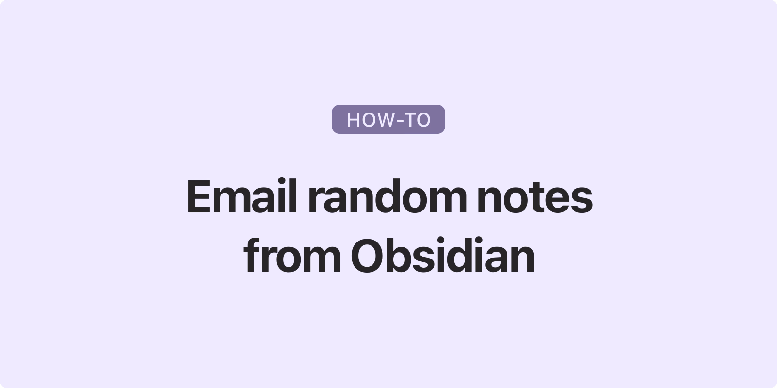 How to Email Random Notes from Obsidian: 3 Setup Options image